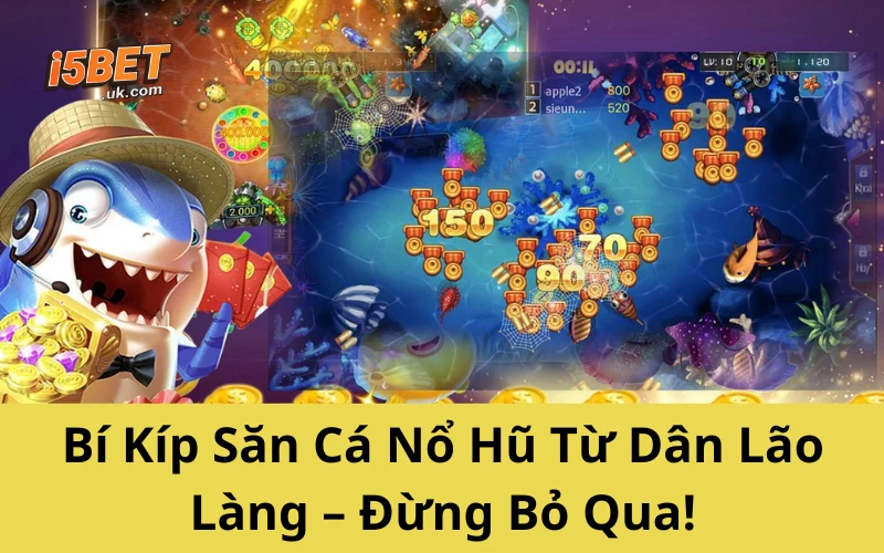 Bí Kíp Chơi Cá Nổ Hũ Của Cao Thủ – Không Thể Bỏ Qua Bí Kíp Săn Cá Nổ Hũ Từ Dân Lão Làng – Đừng Bỏ Qua!