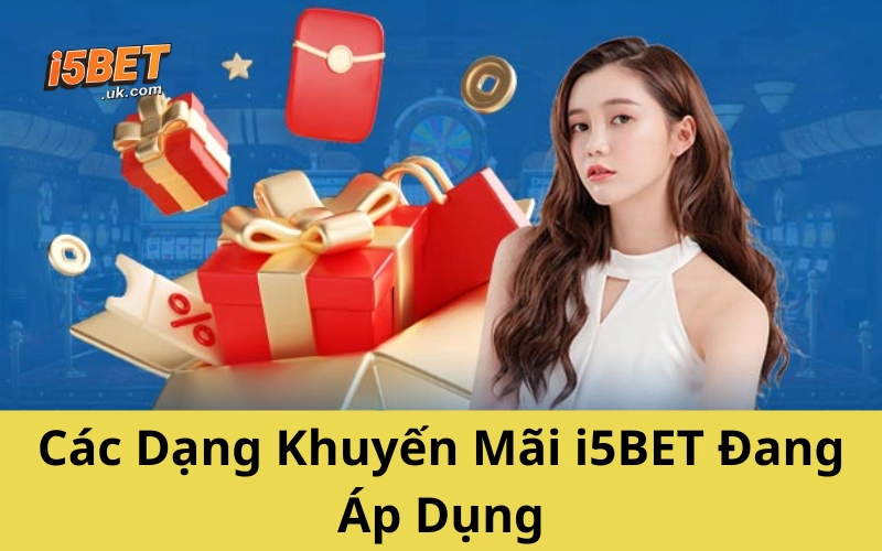 Săn Khuyến Mãi i5BET Siêu Hấp Dẫn Dành Riêng Cho Hội Viên Các Dạng Khuyến Mãi i5BET Đang Áp Dụng