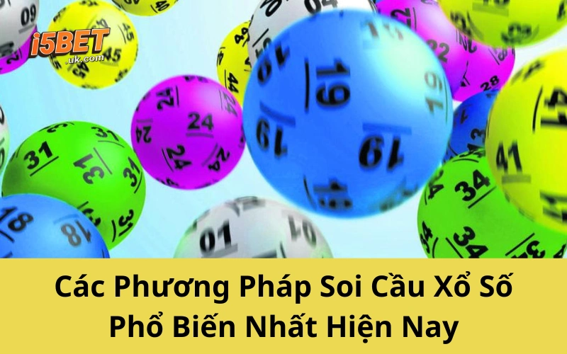 Cách Soi Cầu Xổ Số Dễ Trúng Nhất 2025 – Ai Cũng Làm Được Các Phương Pháp Soi Cầu Xổ Số Phổ Biến Nhất Hiện Nay