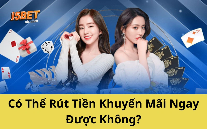 Câu Hỏi Thường Gặp I5BET – Gỡ Rối Mọi Thắc Mắc Nhanh Nhất Có Thể Rút Tiền Khuyến Mãi Ngay Được Không?