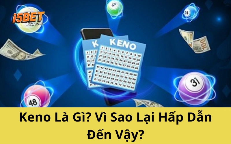 Chơi Keno: Bí Quyết Ăn Tiền Mỗi Ngày Không Phải Ai Cũng Biết Keno Là Gì_ Vì Sao Lại Hấp Dẫn Đến Vậy