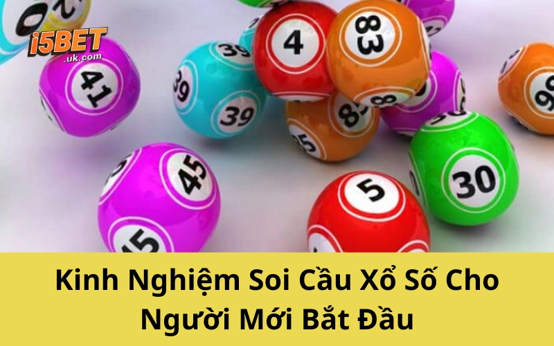 Cách Soi Cầu Xổ Số Dễ Trúng Nhất 2025 – Ai Cũng Làm Được Kinh Nghiệm Soi Cầu Xổ Số Cho Người Mới Bắt Đầu
