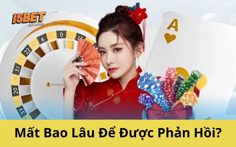 Câu Hỏi Thường Gặp I5BET – Gỡ Rối Mọi Thắc Mắc Nhanh Nhất Mất Bao Lâu Để Được Phản Hồi?