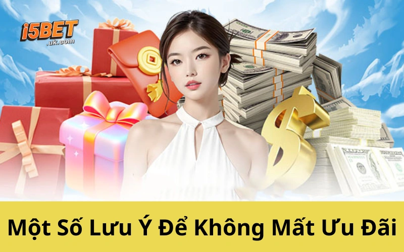 Săn Khuyến Mãi i5BET Siêu Hấp Dẫn Dành Riêng Cho Hội Viên Một Số Lưu Ý Để Không Mất Ưu Đãi