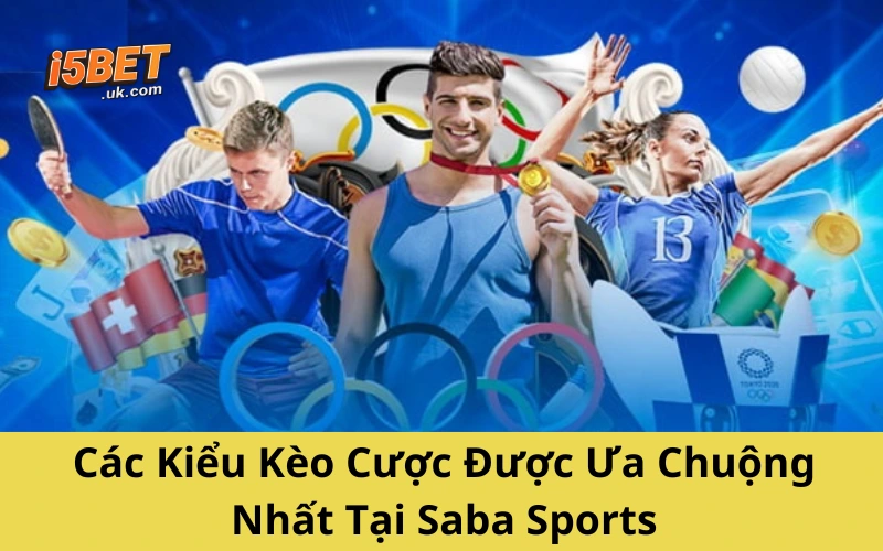 Saba Sports: Thế Giới Cá Cược Thể Thao Ngập Tràn Kèo Ngon Các Kiểu Kèo Cược Được Ưa Chuộng Nhất Tại Saba Sports