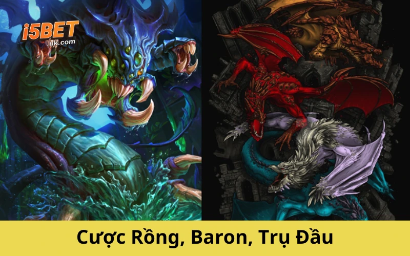 Cá Cược Liên Minh: Hướng Dẫn Chơi Từ Cơ Bản Đến Cao Thủ Cược Rồng, Baron, Trụ Đầu