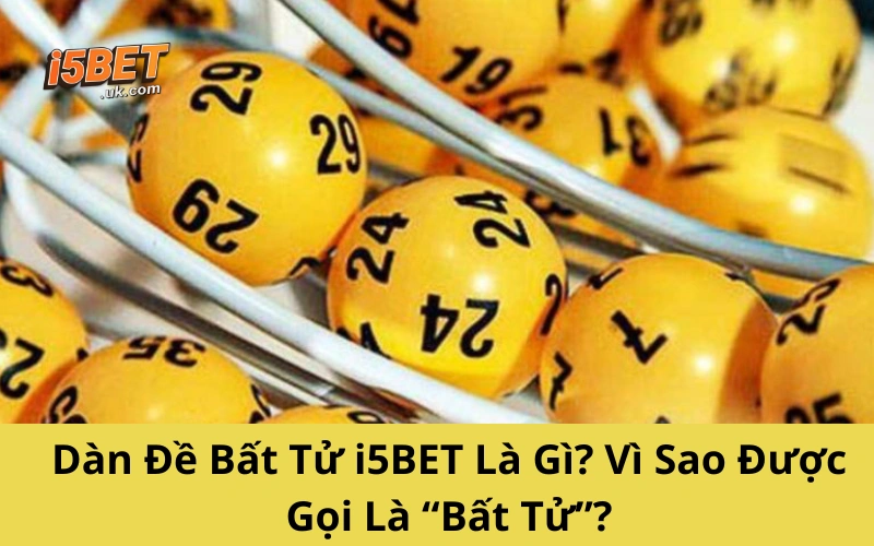 Dàn Đề Bất Tử i5BET: Bí Kíp Giữ Phong Độ Lâu Dài Khi Chơi Lô Đề Dàn Đề Bất Tử i5BET Là Gì_ Vì Sao Được Gọi Là “Bất Tử”