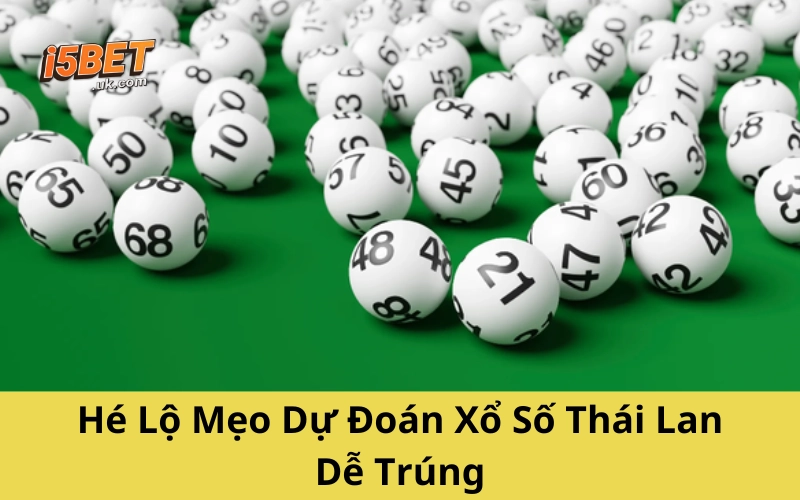 Xổ Số Thái Lan: Hướng Dẫn Chơi Và Cách Dự Đoán Chuẩn Hé Lộ Mẹo Dự Đoán Xổ Số Thái Lan Dễ Trúng