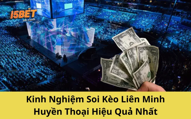 Cá Cược Liên Minh: Hướng Dẫn Chơi Từ Cơ Bản Đến Cao Thủ Kinh Nghiệm Soi Kèo Liên Minh Huyền Thoại Hiệu Quả Nhất