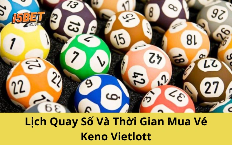 Xổ Số Keno Vietlott: Cách Chơi, Tỷ Lệ Trúng, Kinh Nghiệm Lịch Quay Số Và Thời Gian Mua Vé Keno Vietlott