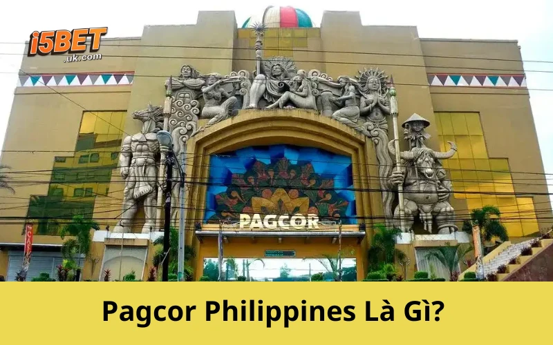 Pagcor Philippines: Tổ Chức Cá Cược Hợp Pháp Hàng Đầu Pagcor Philippines Là Gì?